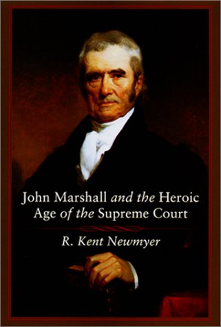 John Marshall and the Heroic Age of the Supreme Court (Southern Biography Series)