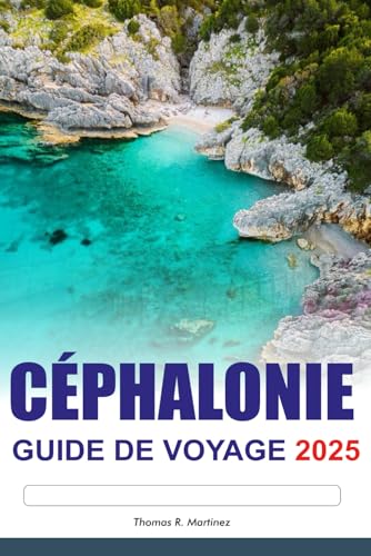 CÉPHALONIE GUIDE DE VOYAGE 2025: Explorez les plages cachées de Greek, les destinations incontournables et les charmants villages CÉPHALONIE GUIDE DE VOYAGE 2025: Explorez les plages cachées de Greek, les destinations incontournables et les charmants villages von Independently published