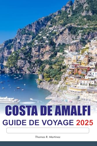 COSTA DE AMALFI GUÍA DE VIAJE 2025: Explora las vistas de los acantilados de Italia, las principales atracciones, los destinos imperdibles y la rica historia de Europa COSTA DE AMALFI GUÍA DE VIAJE 2025: Explora las vistas de los acantilados de Italia, las principales atracciones, los destinos imperdibles y la rica historia de Europa von Independently published