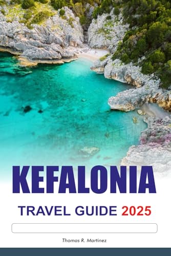 KEFALONIA TRAVEL GUIDE 2025: Explore Greek’s Hidden Beaches, Must See Destinations and Charming Villages KEFALONIA TRAVEL GUIDE 2025: Explore Greek’s Hidden Beaches, Must See Destinations and Charming Villages von Independently published