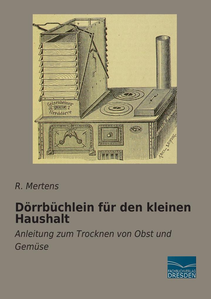 Dörrbüchlein für den kleinen Haushalt von Fachbuchverlag-Dresden