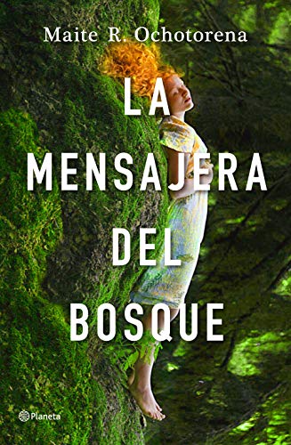 La mensajera del bosque (Autores Españoles e Iberoamericanos) von Editorial Planeta