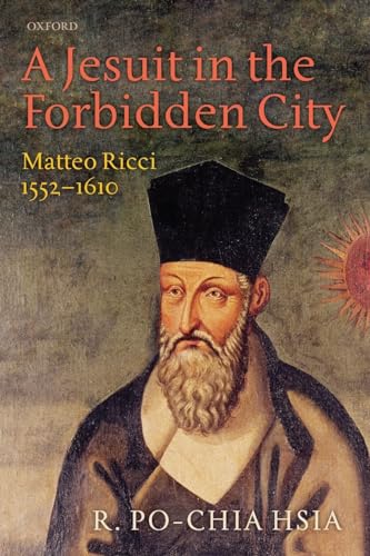 A Jesuit in the Forbidden City: Matteo Ricci 1552-1610 von Oxford University Press