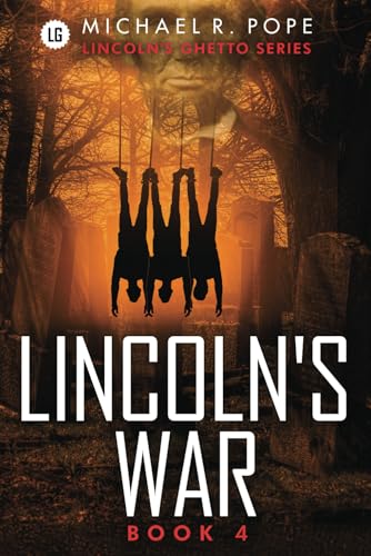 Lincoln's War: The Fight for Life - Lincoln's Ghetto Series Book 4 - an Alternate Historical Urban Suspense Thriller of American Greed, Mystery, Crime Conspiracy, Love, and Street Jurisprudence von selfpublishing.com