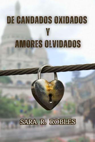 De candados oxidados y amores olvidados von Independently published