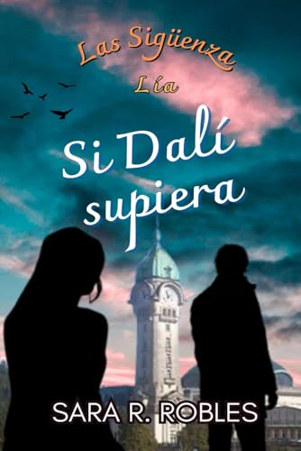 Si Dalí supiera: Lía (Las Sigüenza, Band 1) von Independently published
