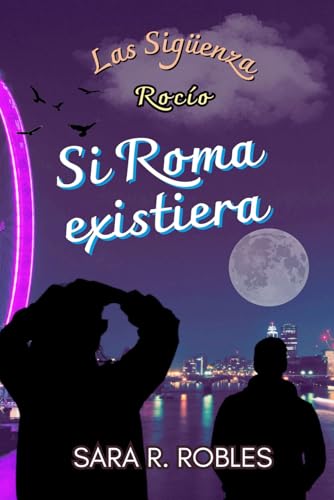 Si Roma existiera (Las Sigüenza, Band 2) von Independently published