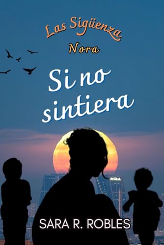 Si no sintiera: Nora (Las Sigüenza, Band 3) von Independently published