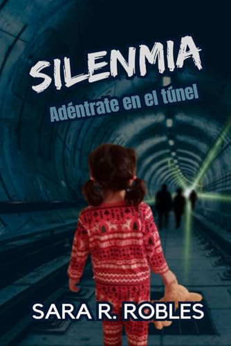 Silenmia: ¿Te atreves a adentrarte en el túnel? von Independently published