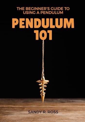Pendulum 101 - The Beginner's Guide to Using a Pendulum von Book & Bat Publishing