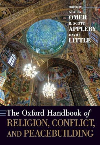 The Oxford Handbook of Religion, Conflict, and Peacebuilding von Oxford University Press, USA
