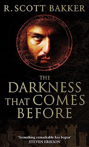 The Darkness That Comes Before: Book 1 of the Prince of Nothing The Darkness That Comes Before: Book 1 of the Prince of Nothing
