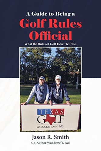 A Guide to Being a Golf Rules Official: What the Rules of Golf Don't Tell You A Guide to Being a Golf Rules Official: What the Rules of Golf Don't Tell You von Page Publishing, Inc.