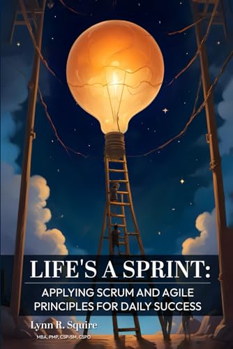 Life's A Sprint: Applying SCRUM and Agile Principles for Daily Success von Self Published