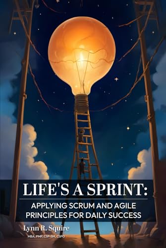 Life's A Sprint: Applying SCRUM and Agile Principles for Daily Success von Self Published