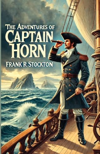 The Adventures Of Captain Horn(Illustrated) von Micheal Smith