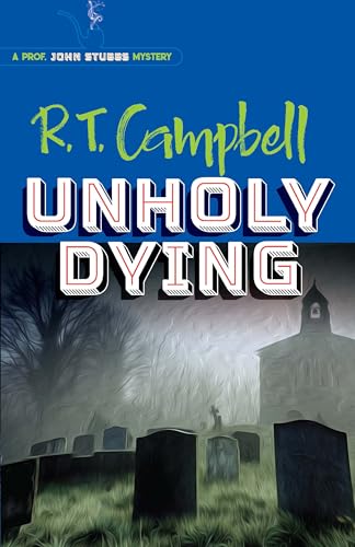Unholy Dying: A Prof. John Stubbs Mystery von Dover Publications