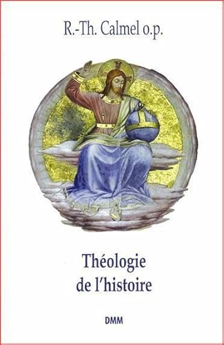 Théologie de l'histoire von Dominique Martin Morin