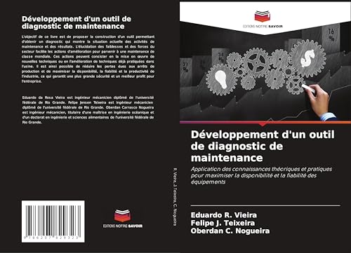 Développement d'un outil de diagnostic de maintenance: Application des connaissances théoriques et pratiques pour maximiser la disponibilité et la fiabilité des équipements von Editions Notre Savoir