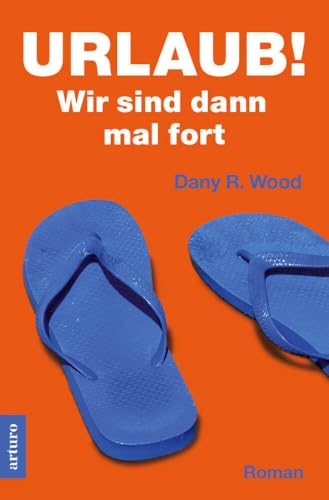 Urlaub! Wir sind dann mal fort: Roman (Die Backes, Band 2)