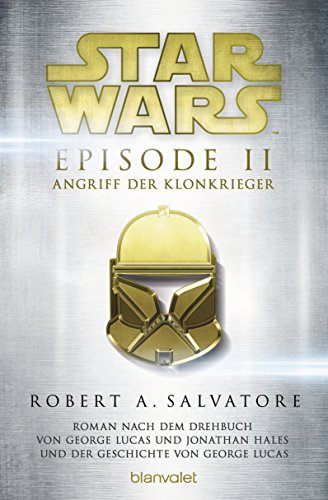 Star Wars™ - Episode II - Angriff der Klonkrieger: Roman nach dem Drehbuch von George Lucas und Jonathan Hales und der Geschichte von George Lucas (Filmbücher, Band 2) von Blanvalet