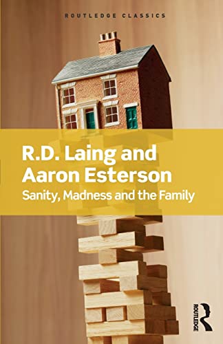 Sanity, Madness and the Family (Routledge Classics) von Routledge