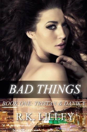 Bad Things Bad Things von R.K. Lilley