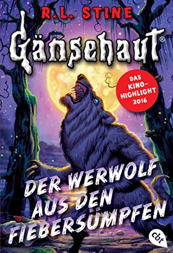 Gänsehaut - Der Werwolf aus den Fiebersümpfen (Die Gänsehaut-Reihe, Band 5)