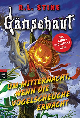 Gänsehaut - Um Mitternacht, wenn die Vogelscheuche erwacht (Die Gänsehaut-Reihe, Band 6) von cbj