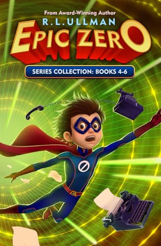 Epic Zero Series Books 4-6: Epic Zero Collection (Tales of a 6th Grade Superhero 3-Book Collections, Band 2) von But That's Another Story... Press