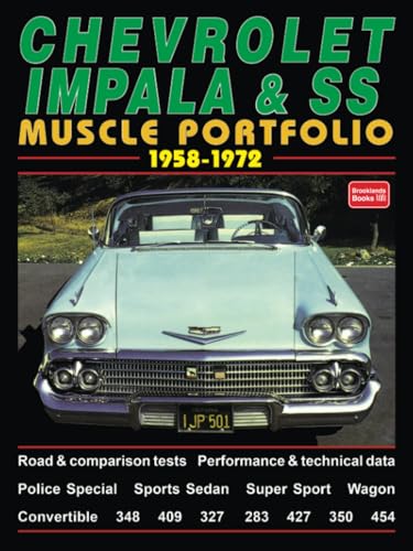 Chevrolet Impala & SS Muscle Portfolio 1958-1972: Road Test Book: A Compilation of Road and Comparison Tests, Specification and Performance Data, ... (The Brooklands Musclecar Portfolio Series) von Brooklands Books