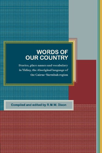 Words of Our Country: Stories, Place Names and Vocabulary in Yidiny, the Aboriginal Language of the Cairns-Yarrabah Region von University of Queensland Press