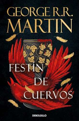 Festín de cuervos (Canción de Hielo y Fuego 4): Los libros que inspiraron la serie Juego de Tronos de HBO (Best Seller, Band 4) von DEBOLSILLO