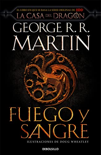 Fuego y Sangre (Canción de hielo y fuego): 300 años antes de Juego de Tronos. Historia de los Targaryen (Best Seller)