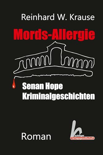 Mords-Allergie: Senan Hope Kriminalgeschichten von Dustri-Verlag Dr. Karl Feistle GmbH & Co. KG