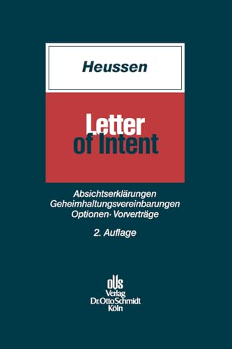 Letter of Intent: Absichtserklärungen, Geheimhaltungsvereinbarungen, Optionen, Vorverträge Letter of Intent: Absichtserklärungen, Geheimhaltungsvereinbarungen, Optionen, Vorverträge von Schmidt , Dr. Otto