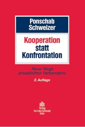 Kooperation statt Konfrontation: Verhandeln in der Anwaltspraxis von Schmidt , Dr. Otto