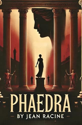 Phaedra: A Play Phaedra: A Play