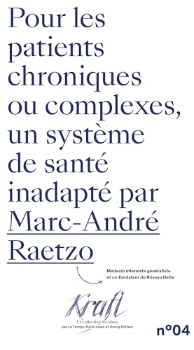 POUR LES PATIENTS CHRONIQUES ET COMPLEXES, UN SYSTÈME DE SANTÉ INADAPTÉ (Kraft) von GEORG