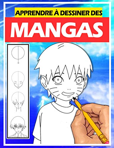 Apprendre à dessiner des mangas: Livre de dessin manga étape par étape pour les enfants et adultes un guide complet pour apprendre toutes les techniques von Independently published