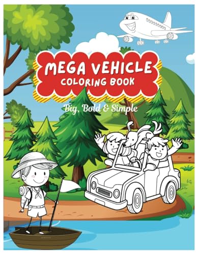 Mega Vehicle Coloring Book: Big, Bold & Simple: Fun and Easy Coloring for Kids Who Love Cars, Trucks & More! von Independently published