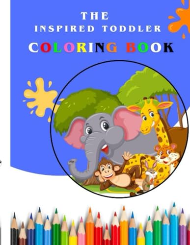 The Inspired Toddler: Coloring Book von Independently published