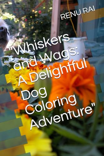 "Whiskers and Wags: A Delightful Dog Coloring Adventure"