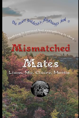 MisMatched Mates: Liam, Nic, Claire, Mattie (the moon goddess's playthings, Band 2) von Independently published