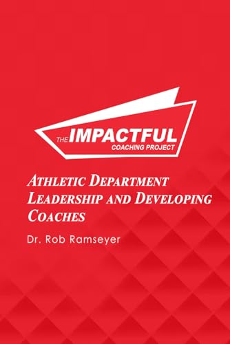 Athletic Department Leadership and Developing Coaches von Self-Publisher