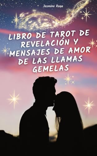 LIBRO DE TAROT DE REVELACIÓN Y MENSAJES DE AMOR DE LAS LLAMAS GEMELAS: Conéctese con el yo Superior de su Llama Gemela para Obtener Respuestas y ... (Viaje hacia la Unión de Llamas Gemelas) LIBRO DE TAROT DE REVELACIÓN Y MENSAJES DE AMOR DE LAS LLAMAS GEMELAS: Conéctese con el yo Superior de su Llama Gemela para Obtener Respuestas y ... (Viaje hacia la Unión de Llamas Gemelas) von Independently published