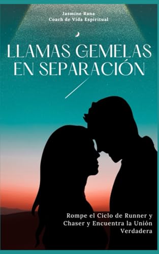 LLAMAS GEMELAS EN SEPARACIÓN : Rompe el Ciclo de Runner y Chaser y Encuentra la Unión Verdadera (Viaje hacia la Unión de Llamas Gemelas) LLAMAS GEMELAS EN SEPARACIÓN : Rompe el Ciclo de Runner y Chaser y Encuentra la Unión Verdadera (Viaje hacia la Unión de Llamas Gemelas) von Independently published