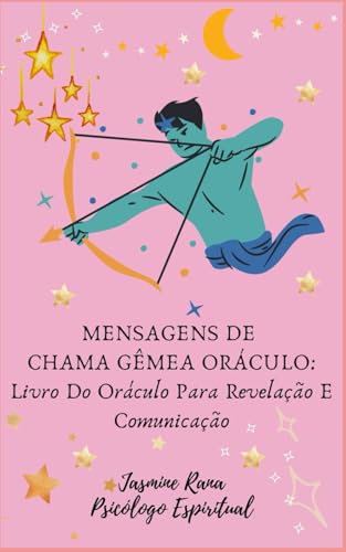 Mensagens De Chama Gêmea Oráculo : Livro Do Oráculo Para Revelação E Comunicação: Conecte-se com o eu Superior de Sua Chama Gêmea para Responder e se Comunicar com você para Uma União Harmoniosa Mensagens De Chama Gêmea Oráculo : Livro Do Oráculo Para Revelação E Comunicação: Conecte-se com o eu Superior de Sua Chama Gêmea para Responder e se Comunicar com você para Uma União Harmoniosa