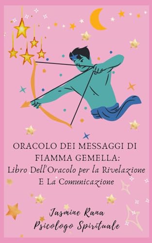 Oracolo Dei Messaggi di Fiamma Gemella : Libro Dell'Oracolo per la Rivelazione e la Comunicazione: Connettiti con il Sé Superiore della tua Fiamma ... (Viaggio verso l'Unione delle Fiamme Gemelle) von Independently published