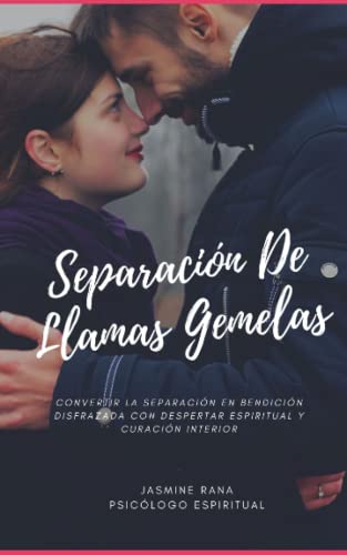 Separación De Llamas Gemelas : Convertir La Separación En Bendición Disfrazada Con Despertar Espiritual Y Curación Interior: El Secreto para ... Rápida y la Etapa Final de la Separación Separación De Llamas Gemelas : Convertir La Separación En Bendición Disfrazada Con Despertar Espiritual Y Curación Interior: El Secreto para ... Rápida y la Etapa Final de la Separación